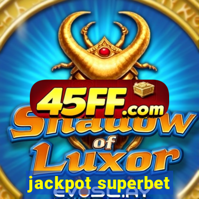 jackpot superbet
